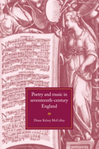 Cover for McColley, Diane Kelsey (Rutgers University, New Jersey) · Poetry and Music in Seventeenth-Century England (Hardcover Book) (1997)