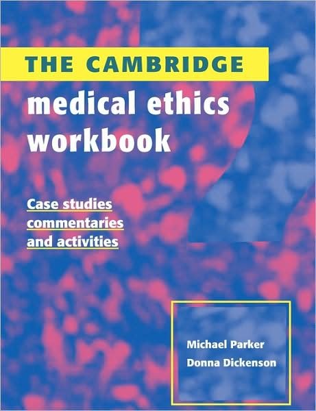 Cover for Michael Parker · The Cambridge Medical Ethics Workbook: Case Studies, Commentaries and Activities (Paperback Book) (2001)