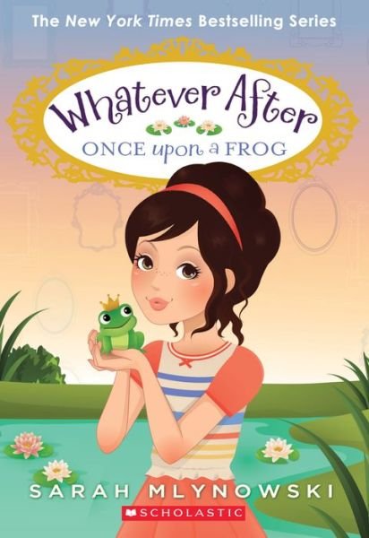 Cover for Sarah Mlynowski · Once Upon a Frog (Whatever After #8) - Whatever After (Pocketbok) (2017)