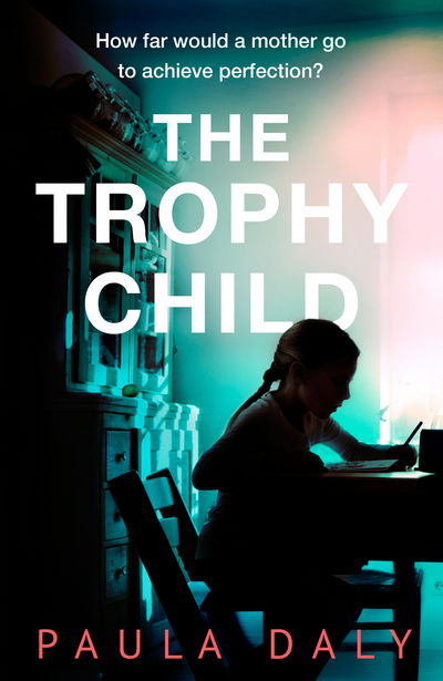 Cover for Paula Daly · The Trophy Child (Paperback Book) (2017)