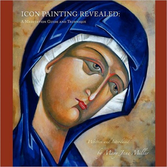 Cover for Mary Jane Miller · Icon Painting Revealed (Paperback Book) (2008)