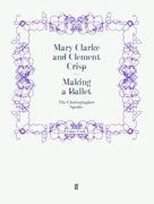 Cover for Clement Crisp · Making a Ballet: The Choreographer Speaks (Paperback Book) [Main edition] (2010)