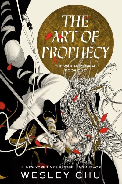 Cover for Wesley Chu · The Art of Prophecy: The War Arts Saga, Book One (Gebundenes Buch) (2022)