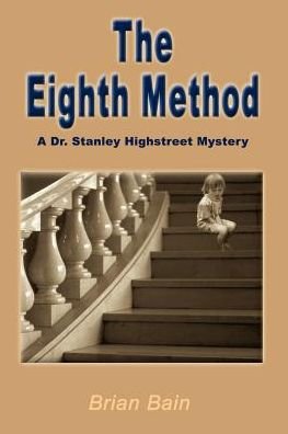 Cover for Brian Bain · The Eighth Method (A Dr. Stanley Highstreet Mystery) (Taschenbuch) (2000)
