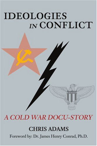 Cover for Chris Adams · Ideologies in Conflict: a Cold War Docu-story (Paperback Book) (2001)