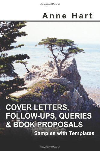 Cover for Anne Hart · Cover Letters, Follow-ups, Queries &amp; Book Proposals: Samples with Templates (Paperback Book) (2004)