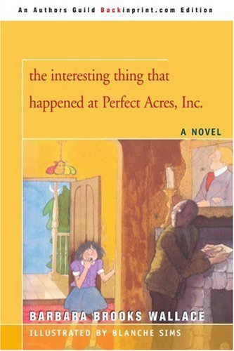 Cover for Barbara Brooks Wallace · The Interesting Thing That Happened at Perfect Acres, Inc. (Paperback Bog) (2007)