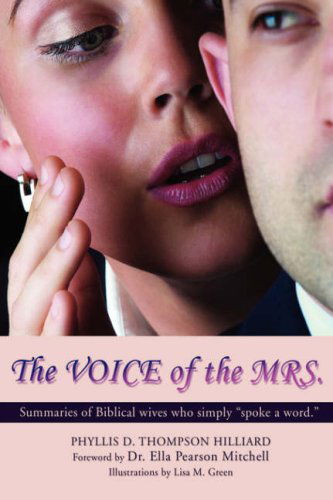 Cover for Phyllis Hilliard · The Voice of the Mrs.: Summaries of Biblical Wives Who Simply &quot;Spoke a Word.&quot; (Paperback Book) (2008)