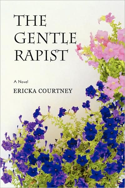 Cover for Ericka Courtney · The Gentle Rapist (Paperback Book) (2008)
