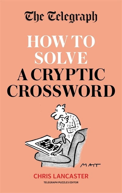 Cover for Telegraph Media Group Ltd · The Telegraph: How To Solve a Cryptic Crossword: Mastering cryptic crosswords made easy - The Telegraph Puzzle Books (Taschenbuch) (2020)