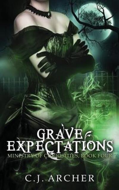 Cover for C J Archer · Grave Expectations - Ministry of Curiosities (Pocketbok) (2016)