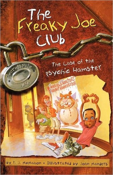Cover for P.j. Mcmahon · The Case of the Psychic Hamster: Secret File #4 (The Freaky Joe Club) (Taschenbuch) (2005)