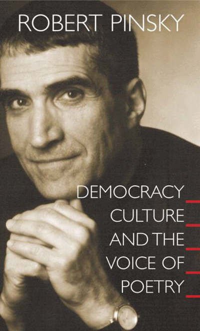 Democracy, Culture and the Voice of Poetry - The University Center for Human Values Series - Robert Pinsky - Libros - Princeton University Press - 9780691122632 - 6 de marzo de 2005