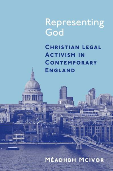 Cover for Meadhbh McIvor · Representing God: Christian Legal Activism in Contemporary England (Paperback Bog) (2020)