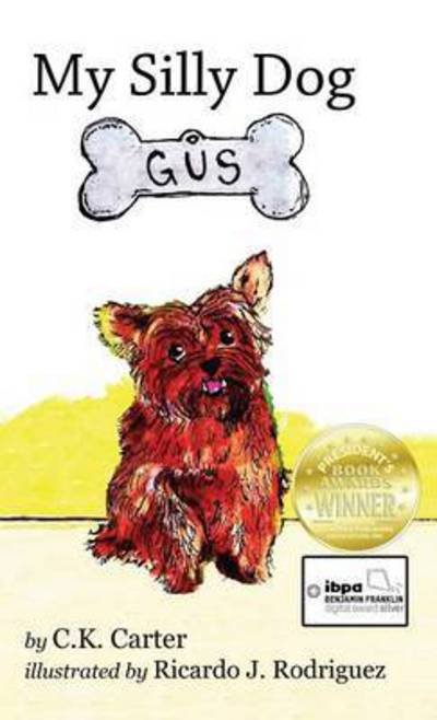 Cover for C K Carter · My Silly Dog Gus (Hardcover Book) (2014)