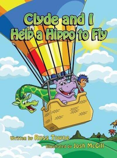 Cover for Russ Towne · Clyde and I Help a Hippo to Fly (Inbunden Bok) (2015)