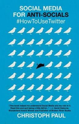Cover for Christoph Paul · Social Media for Anti-Socials : #HowToUseTwitter (Paperback Book) (2015)