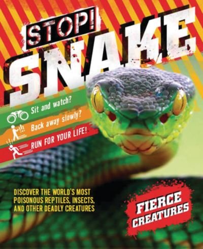 Stop! Snake! - Camilla De La Bedoyere - Books - Qeb Publishing -- Quarto Library - 9780711264632 - August 1, 2021