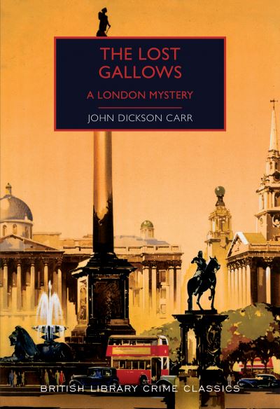 Cover for John Dickson Carr · The Lost Gallows: A London Mystery - British Library Crime Classics (Paperback Bog) (2020)