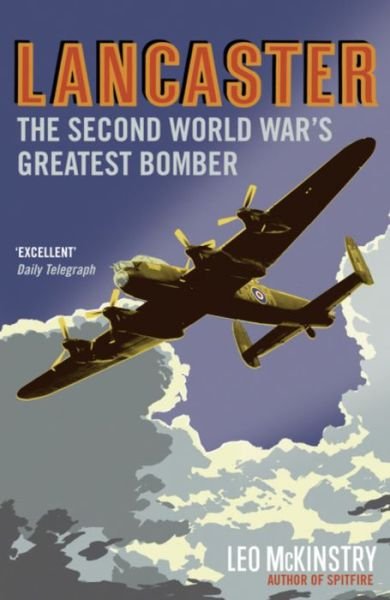 Cover for Leo McKinstry · Lancaster: The Second World War's Greatest Bomber (Paperback Book) (2010)