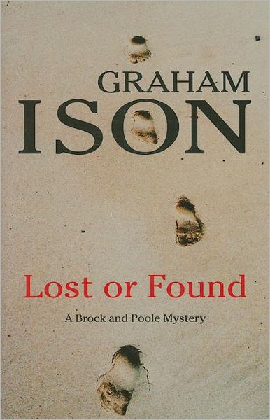 Cover for Graham Ison · Lost or Found (Brock and Poole Mysteries) (Inbunden Bok) (2008)