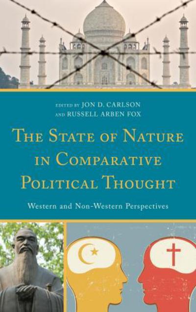 Cover for Jon D. Carlson · The State of Nature in Comparative Political Thought: Western and Non-Western Perspectives - Global Encounters: Studies in Comparative Political Theory (Hardcover Book) (2013)