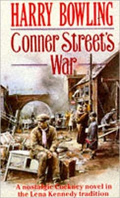 Conner Street's War: A heartrending wartime saga of family and community - Harry Bowling - Livres - Headline Publishing Group - 9780747230632 - 14 janvier 1988