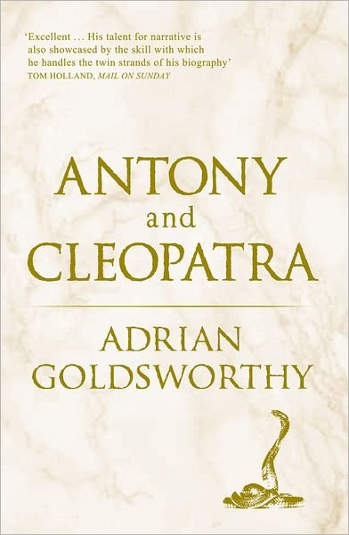 Antony and Cleopatra - Adrian Goldsworthy - Bücher - Orion Publishing Co - 9780753828632 - 21. Juli 2011