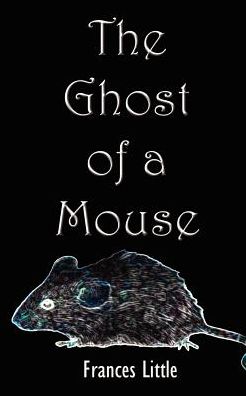 Cover for Frances Little · The Ghost of a Mouse (Paperback Book) (2002)