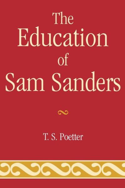 Cover for T. S. Poetter · The Education of Sam Sanders (Paperback Book) (2006)