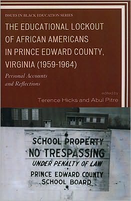 Cover for The Educational Lockout of African Americans in Prince Edward County, Virginia (1959-1964): Personal Accounts and Reflections - Issues in Black Education (Paperback Book) (2010)
