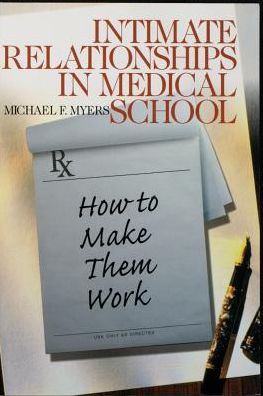 Cover for Michael F. Myers · Intimate Relationships in Medical School: How to Make Them Work - Surviving Medical School series (Paperback Book) (2000)