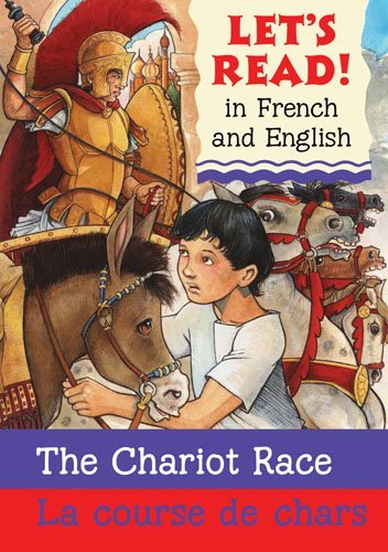 Cover for Lynne Benton · Chariot Race/la Course De Chars: French / English Edition (Let's Read! Books) (French Edition) (Taschenbuch) [French, Bilingual edition] (2009)
