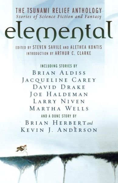 Elemental: the Tsunami Relief Anthology: Stories of Science Fiction and Fantasy (Revised) - Steven Savile - Bøger - Tor Books - 9780765315632 - 16. maj 2006