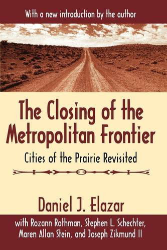 Cover for Daniel Elazar · The Closing of the Metropolitan Frontier: Cities of the Prairie Revisited (Paperback Book) (2000)