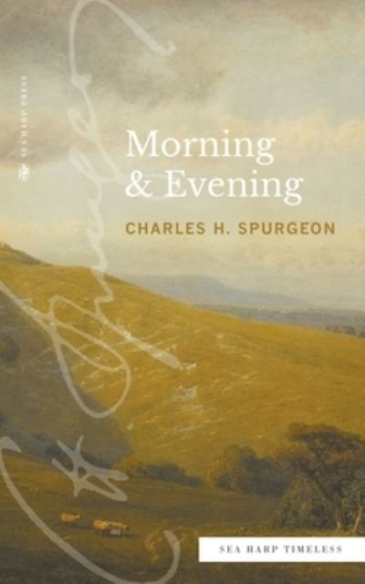 Cover for Charles H. Spurgeon · Morning &amp; Evening (Sea Harp Timeless Series) (Bog) (2022)
