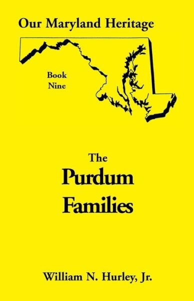 Cover for W N Hurley · Our Maryland Heritage, Book 9: Purdum Families - Heritage Classic (Paperback Book) (2013)