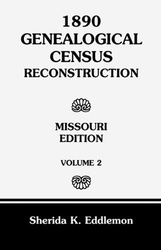 Cover for Sherida K. Eddlemon · 1890 Genealogical Census Reconstruction: Missouri, Volume 2 (Paperback Book) (2009)