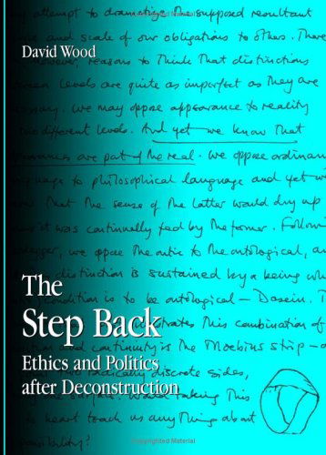 Cover for David Wood · The Step Back: Ethics and Politics After Deconstruction (S U N Y Series in Contemporary Continental Philosophy) (Hardcover Book) (2005)