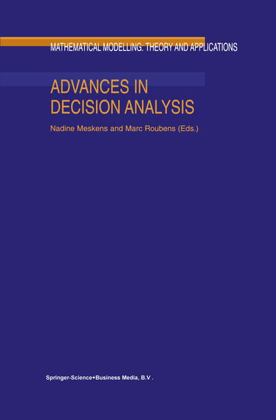 Cover for Nadine Meskens · Advances in Decision Analysis - Mathematical Modelling: Theory and Applications (Innbunden bok) [1999 edition] (1999)