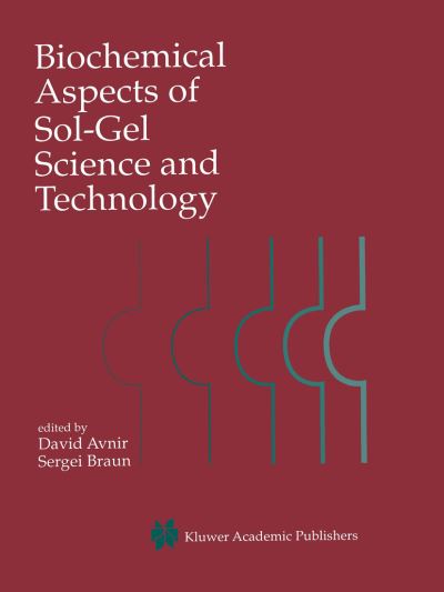 Cover for Biochemical Aspects of Sol-Gel Science and Technology: A Special Issue of the Journal of Sol-Gel Science and Technology (Hardcover Book) [Reprinted from JOURNAL OF SOL-GEL SCIENCE AND TECH edition] (1996)