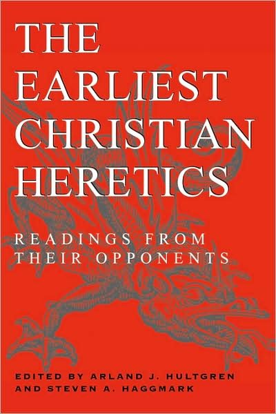 Cover for Arland J. Hultgren · The Earliest Christian Heretics: Readings from Their Opponents (Pocketbok) (1996)