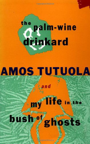 The Palm-wine Drinkard and My Life in the Bush of Ghosts - Amos Tutuola - Libros - Grove Press - 9780802133632 - 15 de diciembre de 1993