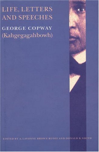 Cover for Copway (Kahgegagahbowh), George · Life, Letters and Speeches - American Indian Lives (Paperback Book) (2006)