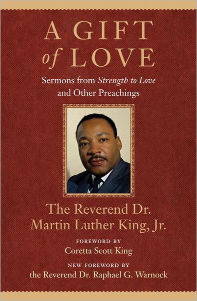 Cover for King, Dr. Martin Luther, Jr. · A Gift of Love: Sermons from Strength to Love and Other Preachings - King Legacy (Paperback Book) (2012)