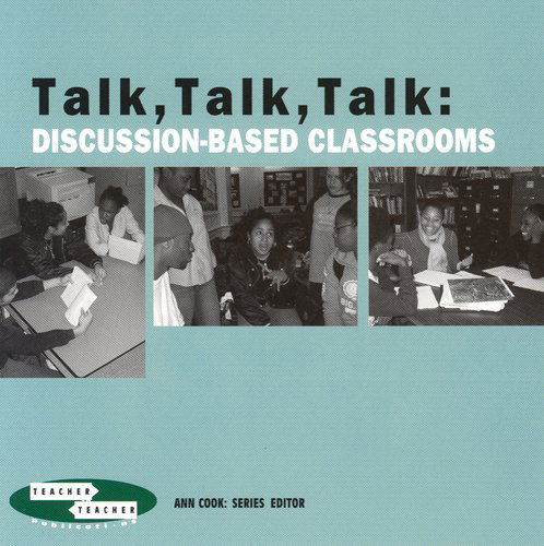 Cover for Ann Cook · Talk, Talk, Talk: Discussion-Based Classrooms - Teacher to Teacher Publications (Paperback Book) (2004)