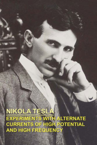 Experiments with Alternate Currents of High Potential and High Frequency - Nikola Tesla - Livres - Wildside Press - 9780809501632 - 20 septembre 2024