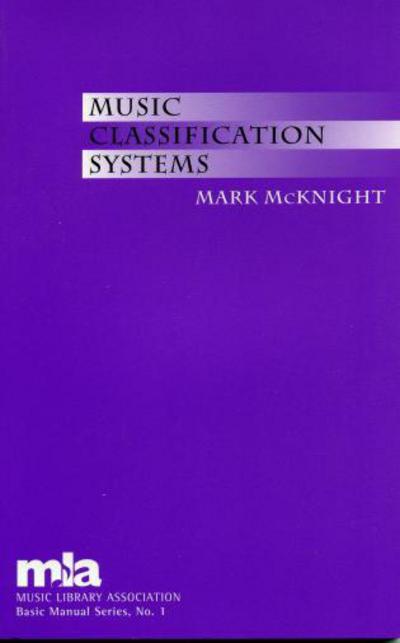 Cover for Mark McKnight · Music Classification Systems - Music Library Association Basic Manual Series (Paperback Book) (2002)