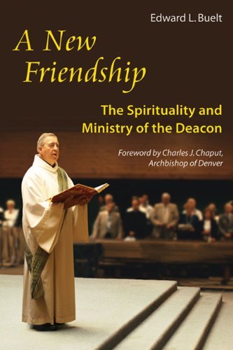 A New Friendship: The Spirituality and Ministry of the Deacon - Edward Buelt - Bücher - Liturgical Press - 9780814633632 - 1. April 2011