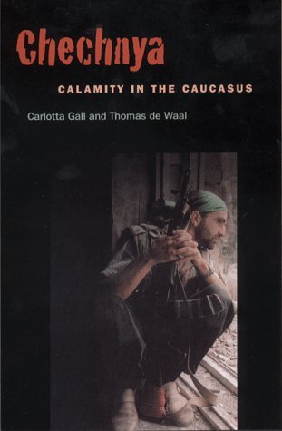 Cover for Thomas De Waal · Chechnya: Calamity in the Caucasus (Inbunden Bok) [First Edition (1 in Number Line) edition] (1998)